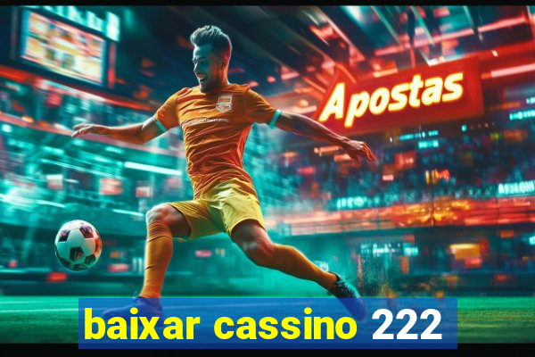 baixar cassino 222